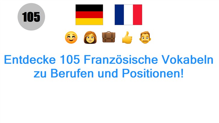 Entdecke 105 Französische Vokabeln zu Berufen und Positionen!